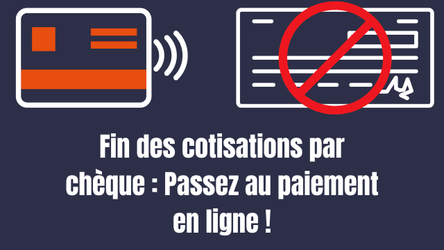 Fin des cotisations par chèque : Passez au paiement en ligne !